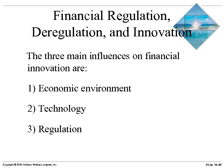 Financial Regulation, Deregulation, and Innovation The three main influences on financial innovation are: 1)