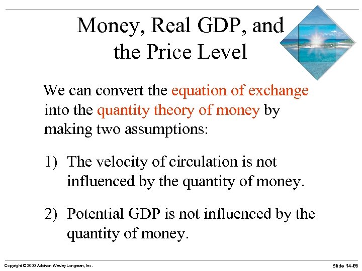 Money, Real GDP, and the Price Level We can convert the equation of exchange