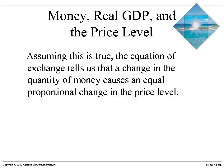 Money, Real GDP, and the Price Level Assuming this is true, the equation of