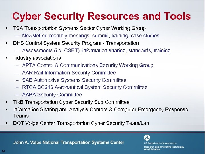 Cyber Security Resources and Tools • • • 24 TSA Transportation Systems Sector Cyber