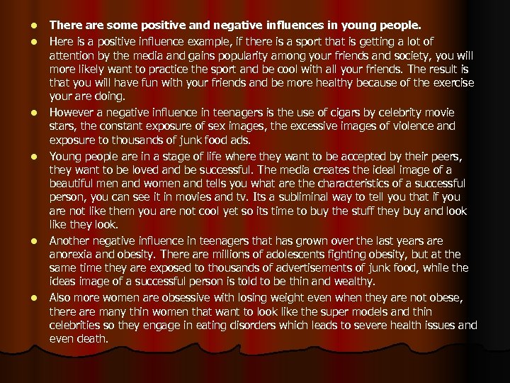 l l l There are some positive and negative influences in young people. Here