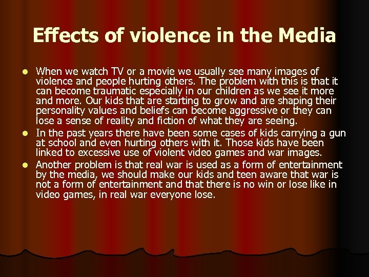 Effects of violence in the Media When we watch TV or a movie we