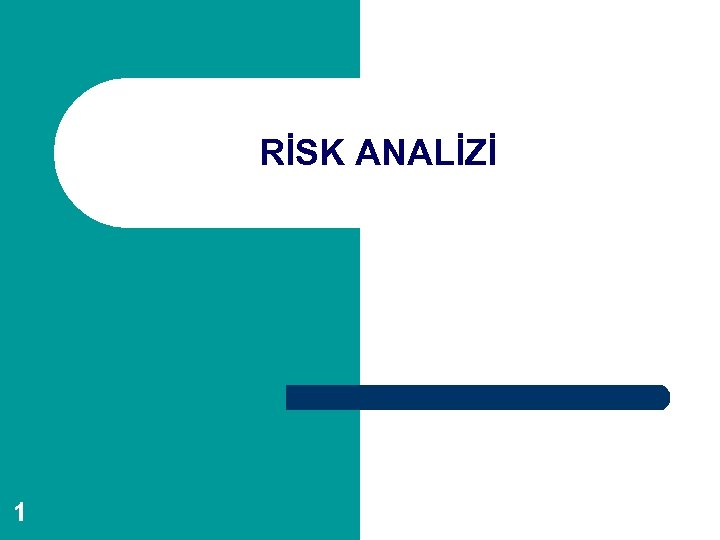 RİSK ANALİZİ 1 