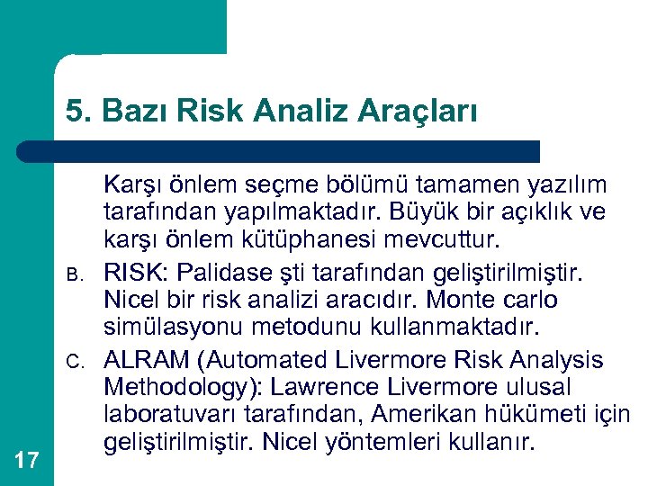 5. Bazı Risk Analiz Araçları B. C. 17 Karşı önlem seçme bölümü tamamen yazılım