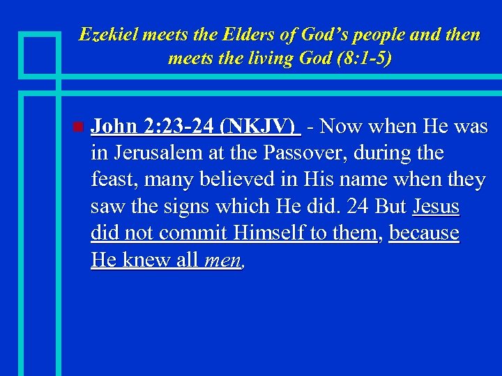 Ezekiel meets the Elders of God’s people and then meets the living God (8: