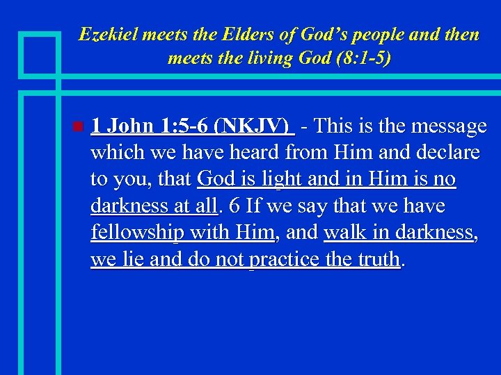 Ezekiel meets the Elders of God’s people and then meets the living God (8: