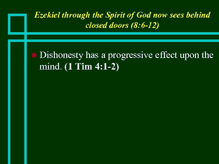 Ezekiel through the Spirit of God now sees behind closed doors (8: 6 -12)