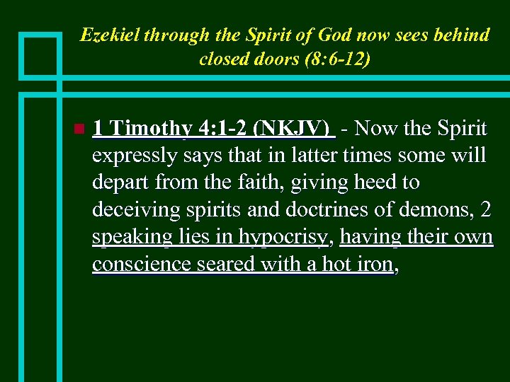 Ezekiel through the Spirit of God now sees behind closed doors (8: 6 -12)