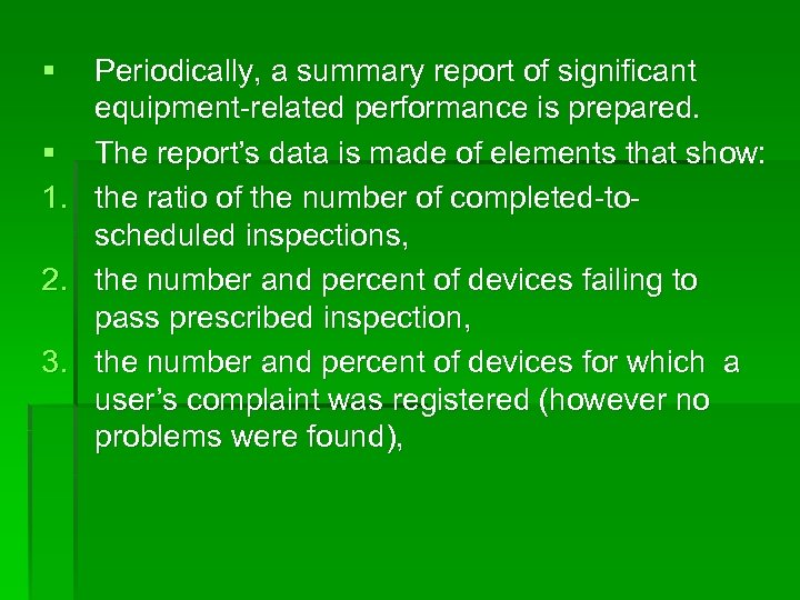 § § 1. 2. 3. Periodically, a summary report of significant equipment-related performance is