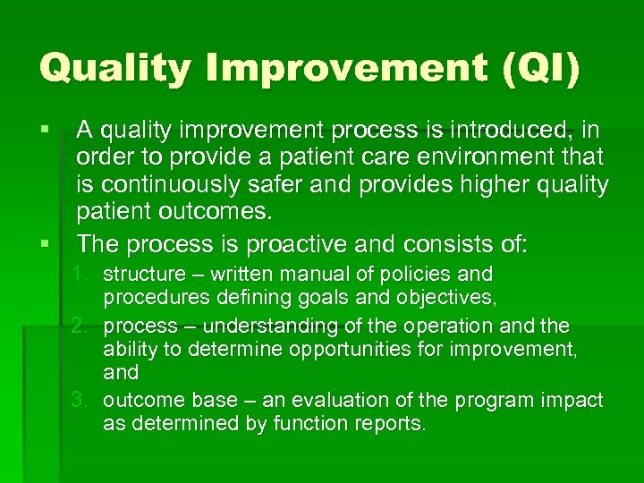 Quality Improvement (QI) § A quality improvement process is introduced, in order to provide