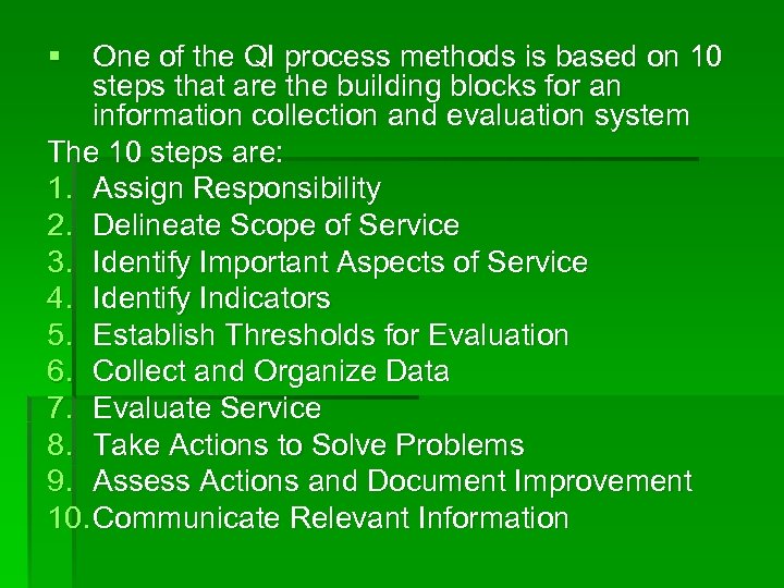 § One of the QI process methods is based on 10 steps that are