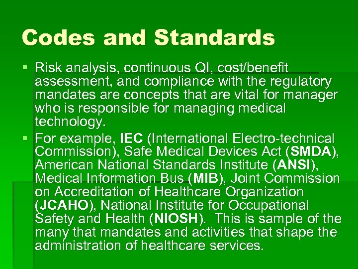 Codes and Standards § Risk analysis, continuous QI, cost/benefit assessment, and compliance with the