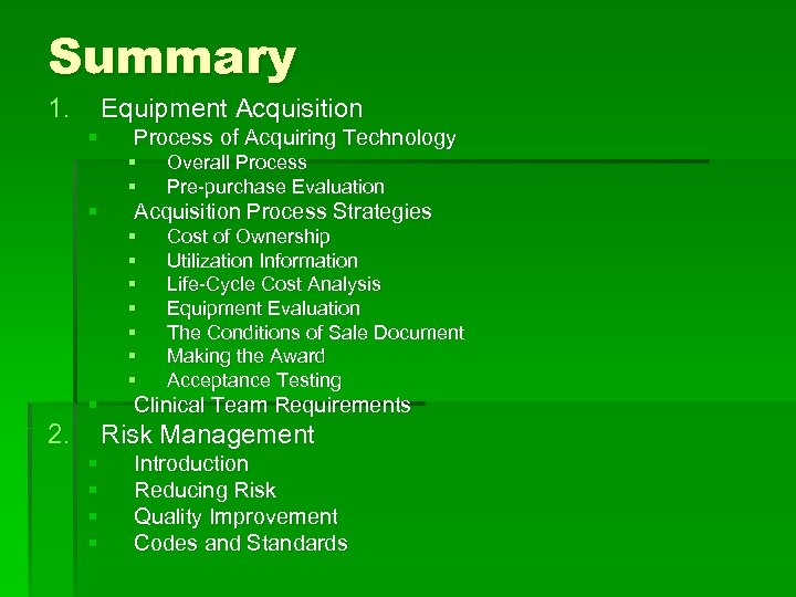 Summary 1. Equipment Acquisition § Process of Acquiring Technology § § § Acquisition Process
