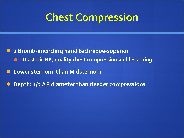 Chest Compression 2 thumb-encircling hand technique-superior Diastolic BP, quality chest compression and less tiring