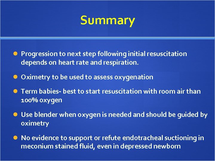 Summary Progression to next step following initial resuscitation depends on heart rate and respiration.