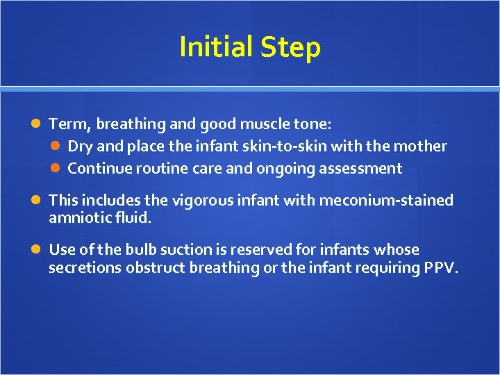 Initial Step Term, breathing and good muscle tone: Dry and place the infant skin-to-skin