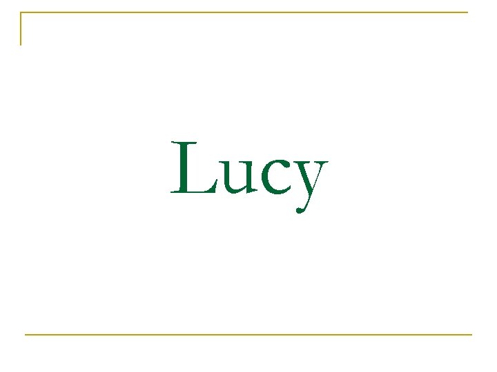 Lucy 