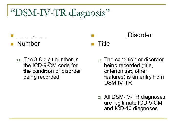 “DSM-IV-TR diagnosis” n n ___. __ Number q The 3 -5 digit number is