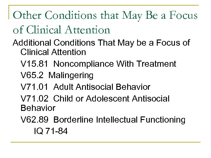 Other Conditions that May Be a Focus of Clinical Attention Additional Conditions That May