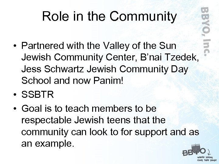 Role in the Community • Partnered with the Valley of the Sun Jewish Community