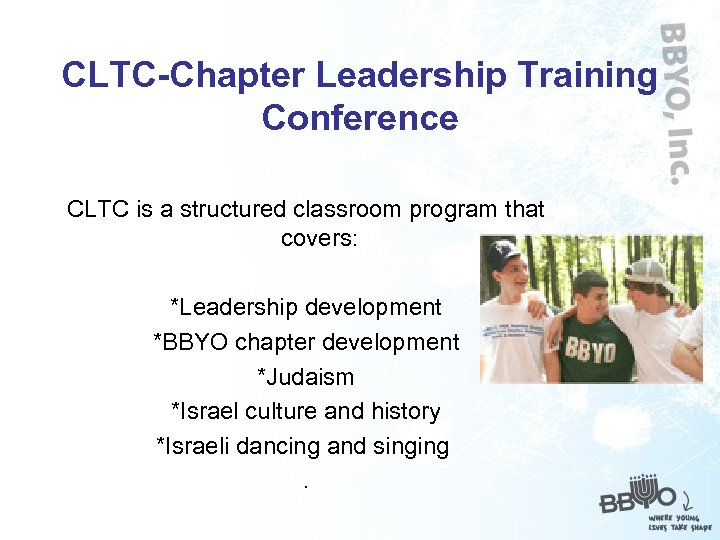 CLTC-Chapter Leadership Training Conference CLTC is a structured classroom program that covers: *Leadership development