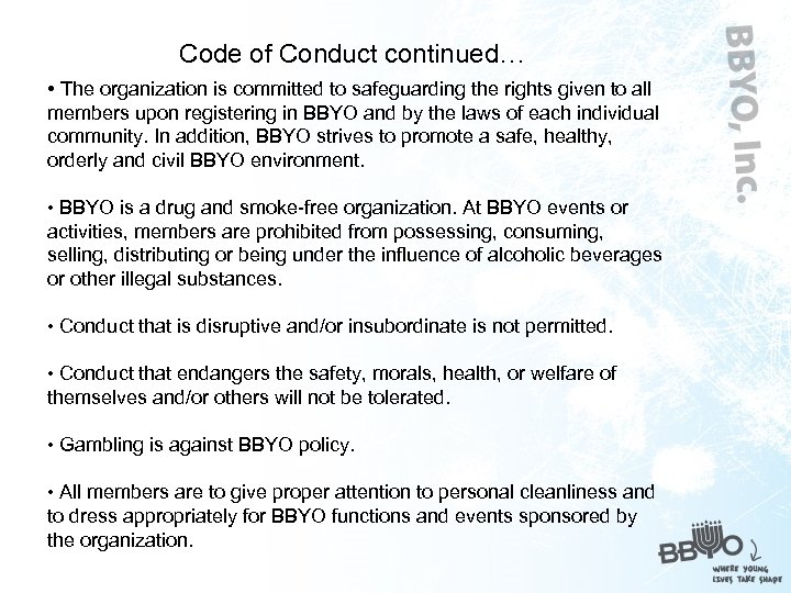 Code of Conduct continued… • The organization is committed to safeguarding the rights given