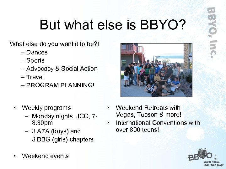 But what else is BBYO? What else do you want it to be? !
