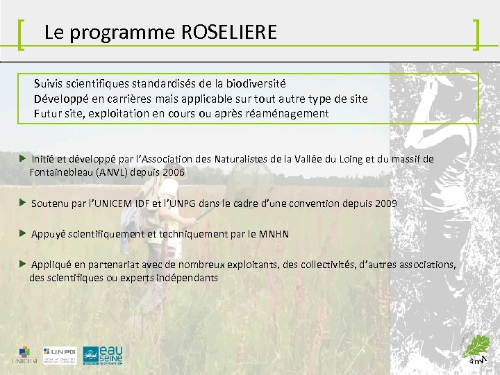 [ Le programme ROSELIERE Suivis scientifiques standardisés de la biodiversité Développé en carrières mais