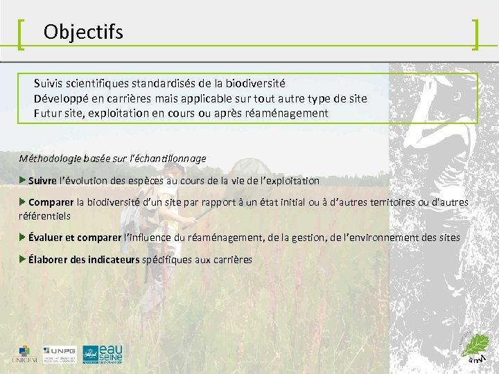 [ Objectifs ] Suivis scientifiques standardisés de la biodiversité Développé en carrières mais applicable