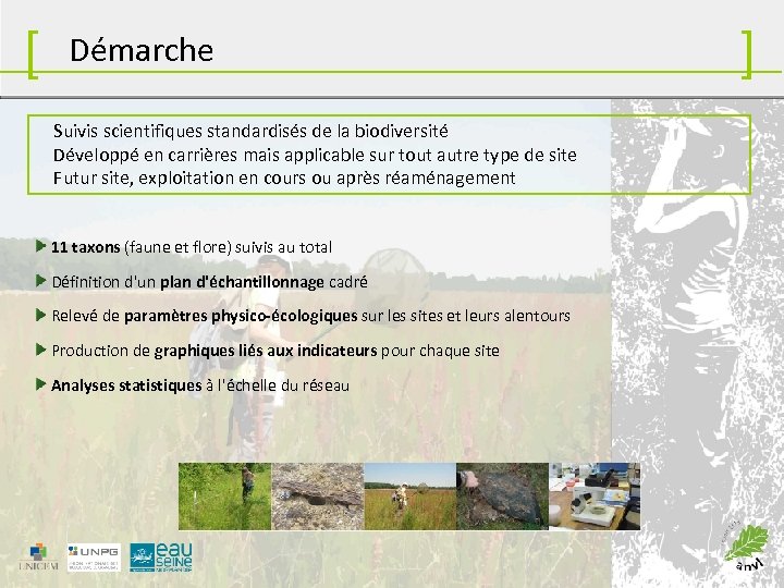 [ Démarche Suivis scientifiques standardisés de la biodiversité Développé en carrières mais applicable sur