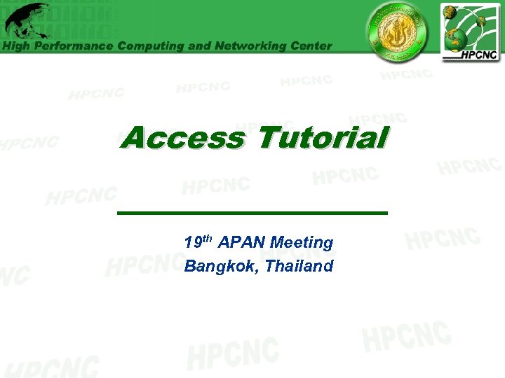 Access Tutorial 19 th APAN Meeting Bangkok, Thailand 