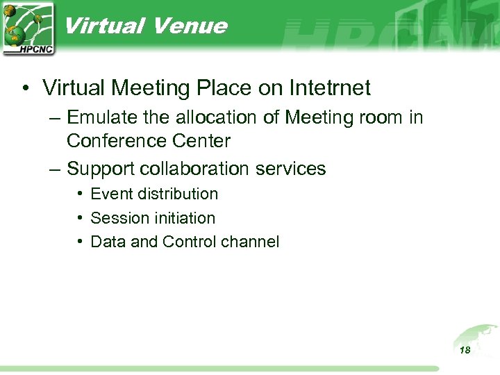 Virtual Venue • Virtual Meeting Place on Intetrnet – Emulate the allocation of Meeting