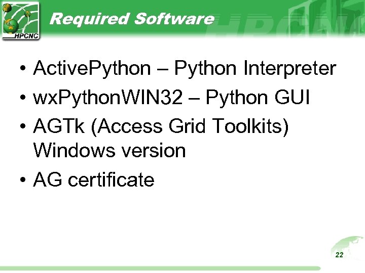Required Software • Active. Python – Python Interpreter • wx. Python. WIN 32 –