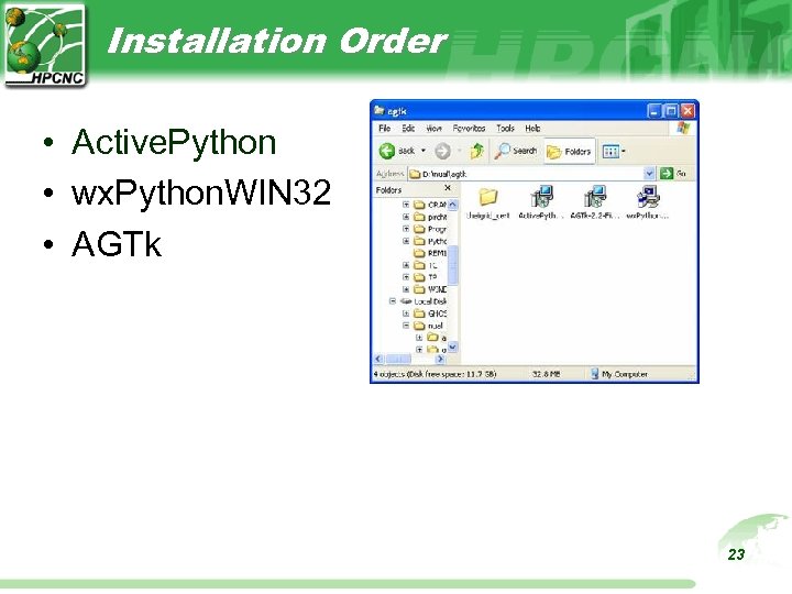 Installation Order • Active. Python • wx. Python. WIN 32 • AGTk 23 