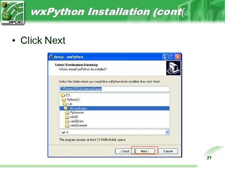 wx. Python Installation (cont(. • Click Next 31 