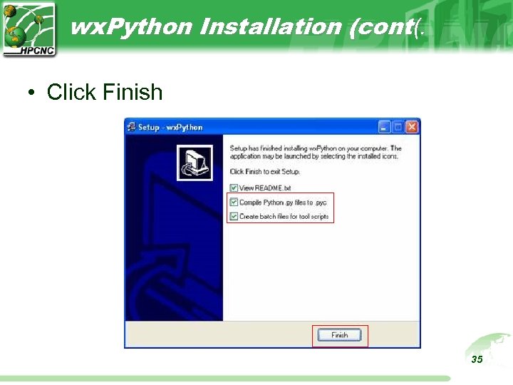 wx. Python Installation (cont(. • Click Finish 35 