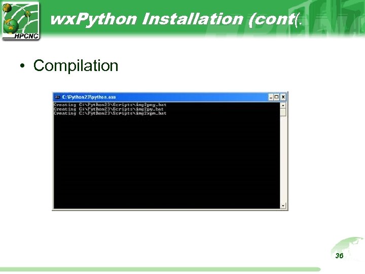 wx. Python Installation (cont(. • Compilation 36 