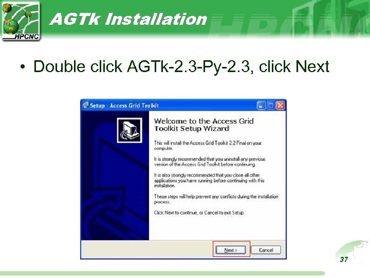 AGTk Installation • Double click AGTk-2. 3 -Py-2. 3, click Next 37 