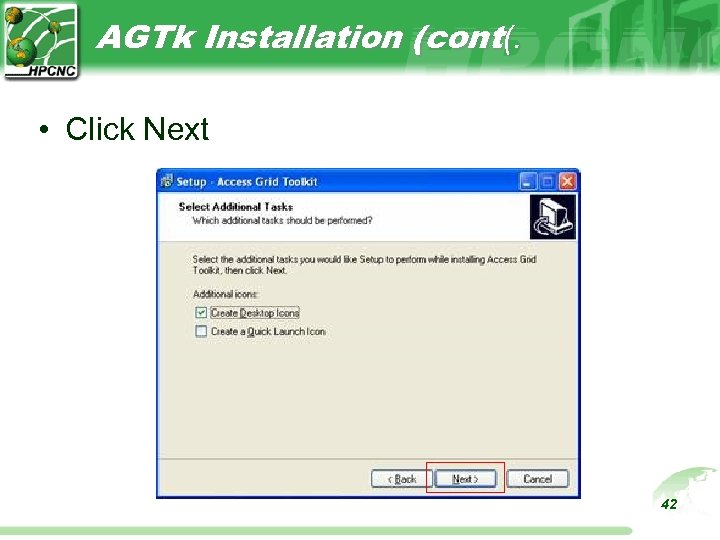 AGTk Installation (cont(. • Click Next 42 