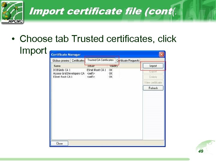 Import certificate file (cont(. • Choose tab Trusted certificates, click Import 49 