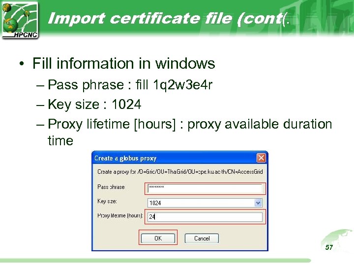 Import certificate file (cont(. • Fill information in windows – Pass phrase : fill