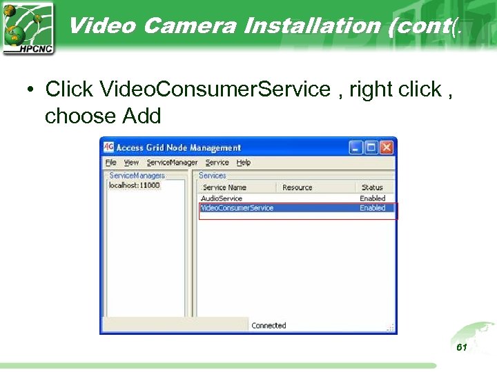 Video Camera Installation (cont(. • Click Video. Consumer. Service , right click , choose