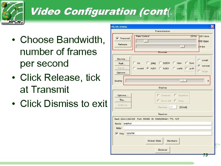 Video Configuration (cont(. • Choose Bandwidth, number of frames per second • Click Release,