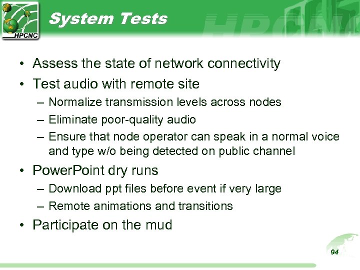 System Tests • Assess the state of network connectivity • Test audio with remote