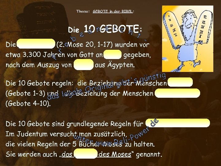 Thema: GEBOTE in der BIBEL: Die 10 GEBOTE (2. Mose 20, 1 -17) wurden