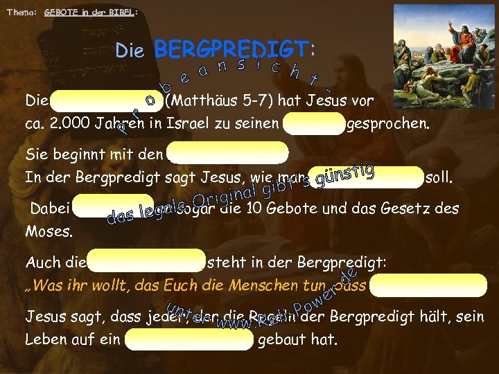 Thema: GEBOTE in der BIBEL: Die BERGPREDIGT: Die BERGPREDIGT (Matthäus 5 -7) hat Jesus