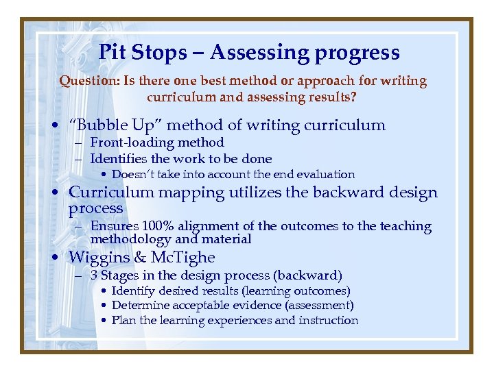 Pit Stops – Assessing progress Question: Is there one best method or approach for