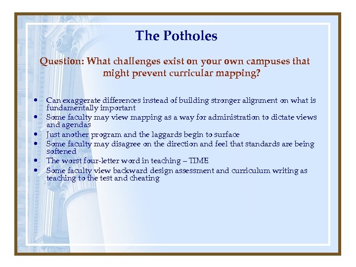The Potholes Question: What challenges exist on your own campuses that might prevent curricular