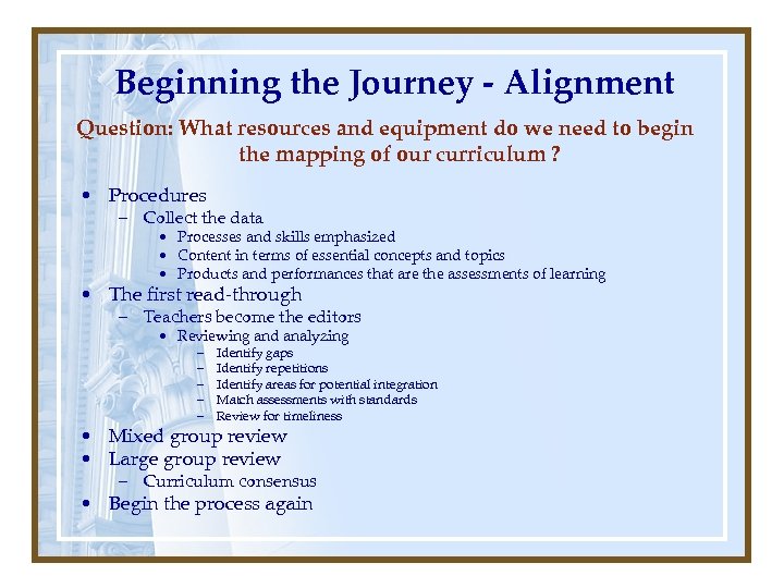Beginning the Journey - Alignment Question: What resources and equipment do we need to