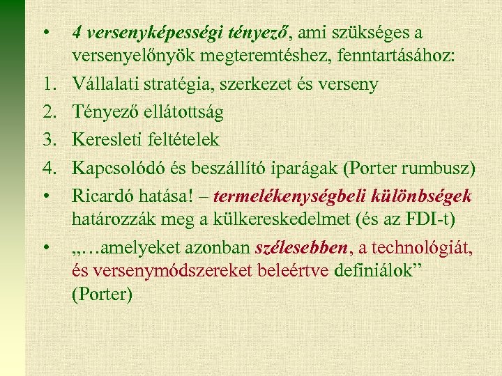 • 1. 2. 3. 4. • • 4 versenyképességi tényező, ami szükséges a